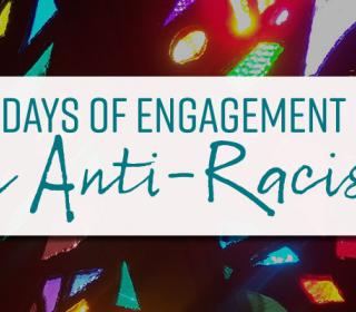 40 Days of Engagement on Anti-Racism