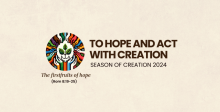 A banner with the text To Hope and Act with Creation, season of Creation 2024